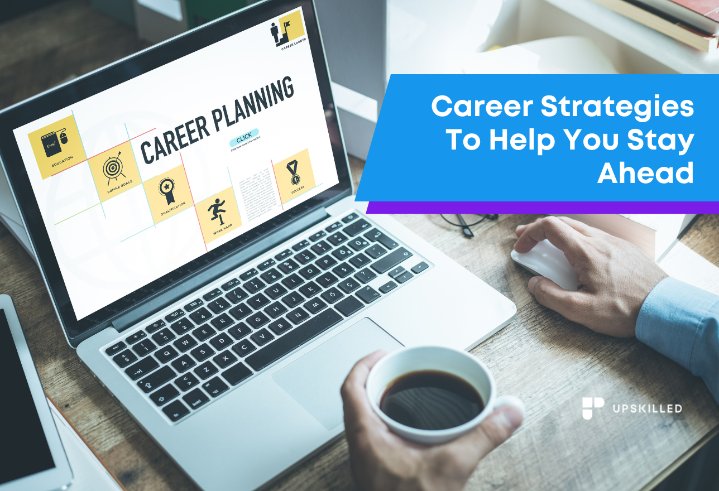 Career strategy tips to stay ahead of the curve